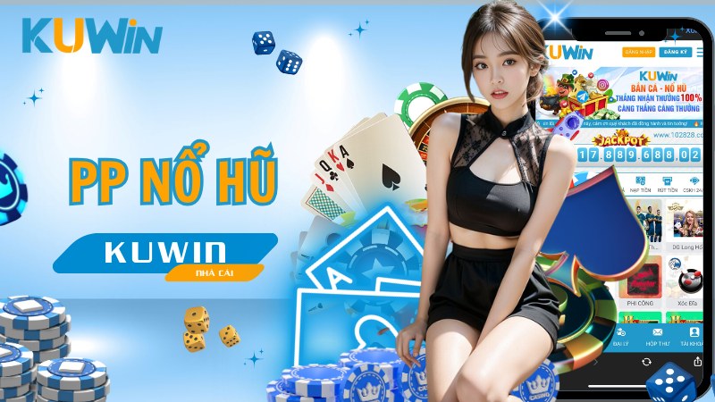 PP Nổ Hũ - Sân Chơi Với Vô Vàn Game Slot Hấp Dẫn